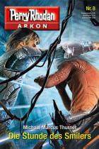 Perry Rhodan Arkon 8, Die Stunde des Smilers, Titelbild