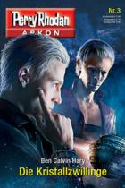 Perry Rhodan Arkon 3, Ben Calvin Harry, Die Kristallzwillinge, Rezension