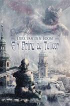 Dirk van den Boom, Ein Prinz zu Tulivar, Rezension