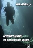 frl. schmidt und die suche nach atlantis, Wilko Müller, Rezension