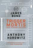 Trigger Mortis, James Bond, Anthony Horowitz, Rezension