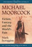 Michael Moorcock Fiction, Fantasy and the World’s Pain