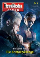 Perry Rhodan Arkon 3, Ben Calvin Harry, Die Kristallzwillinge, Rezension