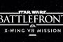 Star Wars Battlefront: X-Wing VR Mission - Erweiterung soll an Rogue One anknüpfen