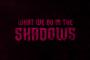 What We Do In The Shadows: FX bestellt 3. Staffel der Vampir-Comedy